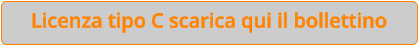 Licenza tipo C scarica qui il bollettino